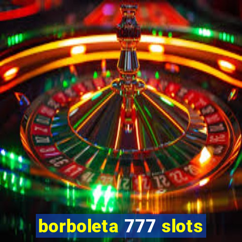 borboleta 777 slots